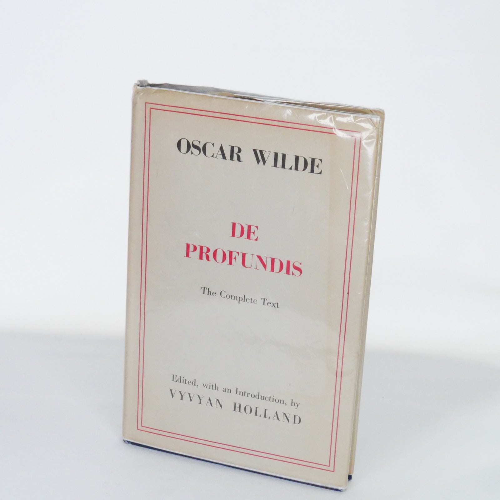 De Profundis: The Complete Text - Oscar Wilde, edited by Vyvyan Holland (1955 Reprint of Unabridged Edition)