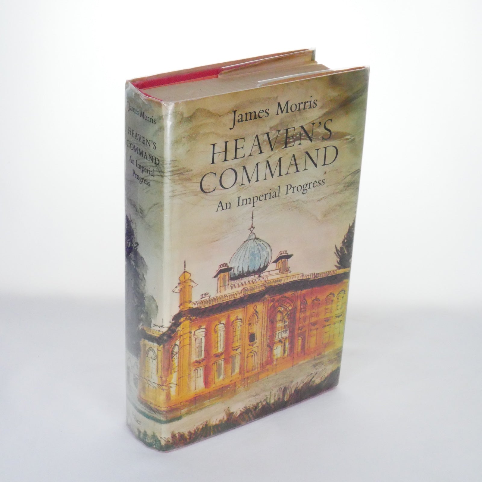 Heaven's Command: An Imperial Progress (James Morris, 1st Edition, 1973)