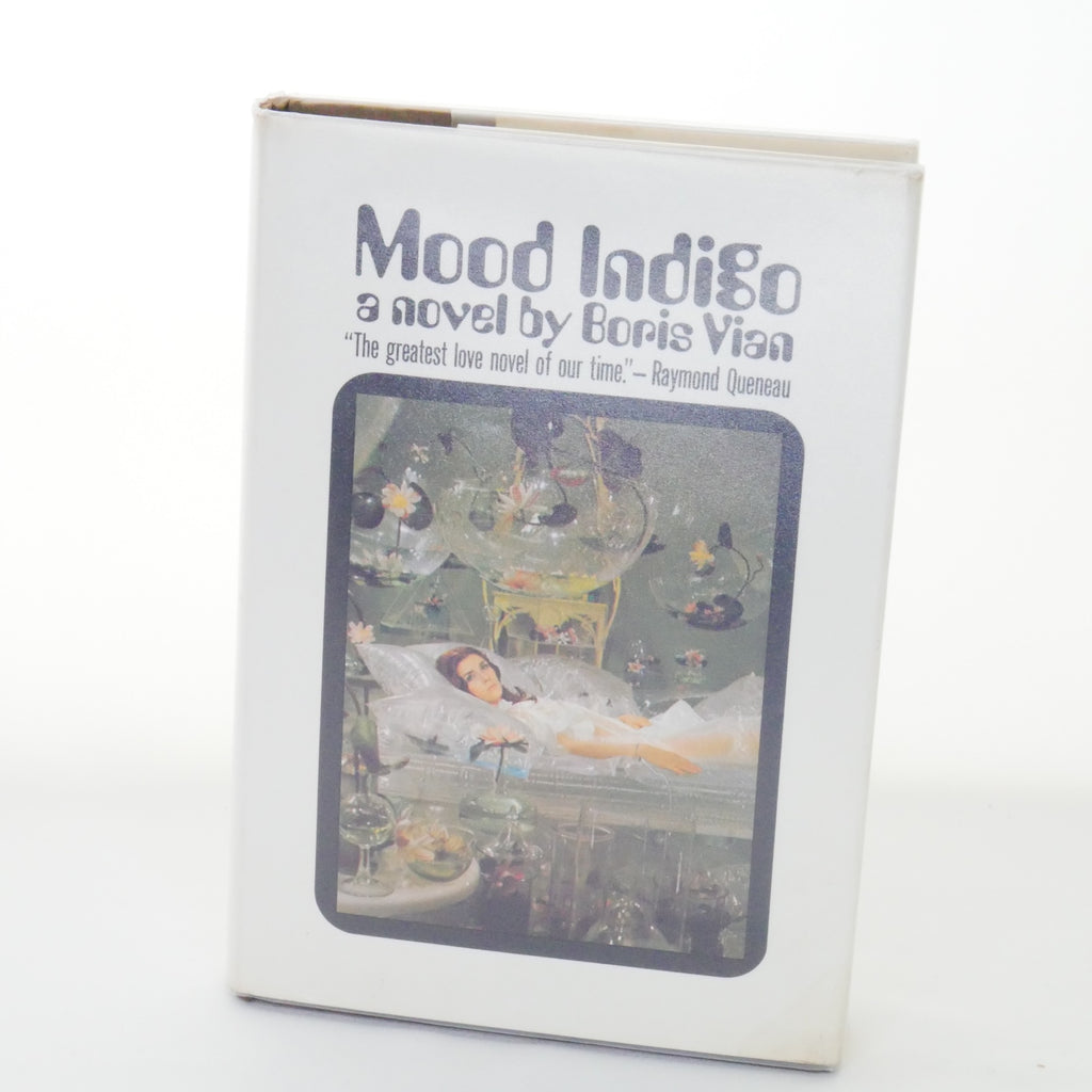 Mood Indigo - Boris Vian, translated by John Sturrock (Grove Press, First English Edition, 1968)