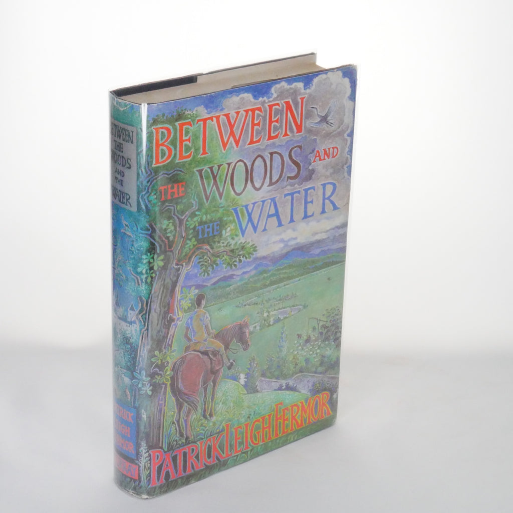 Between the Woods and the Water – Patrick Leigh Fermor (1st Edition 1986 – John Murray)