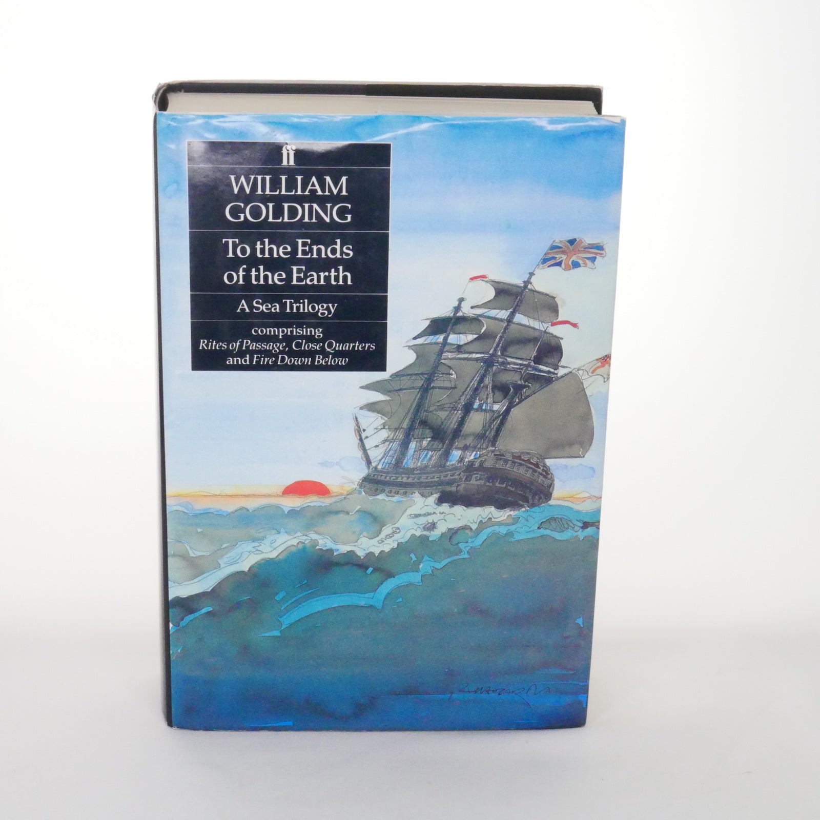 To the Ends of the Earth: A Sea Trilogy – William Golding, Faber and Faber, 1991