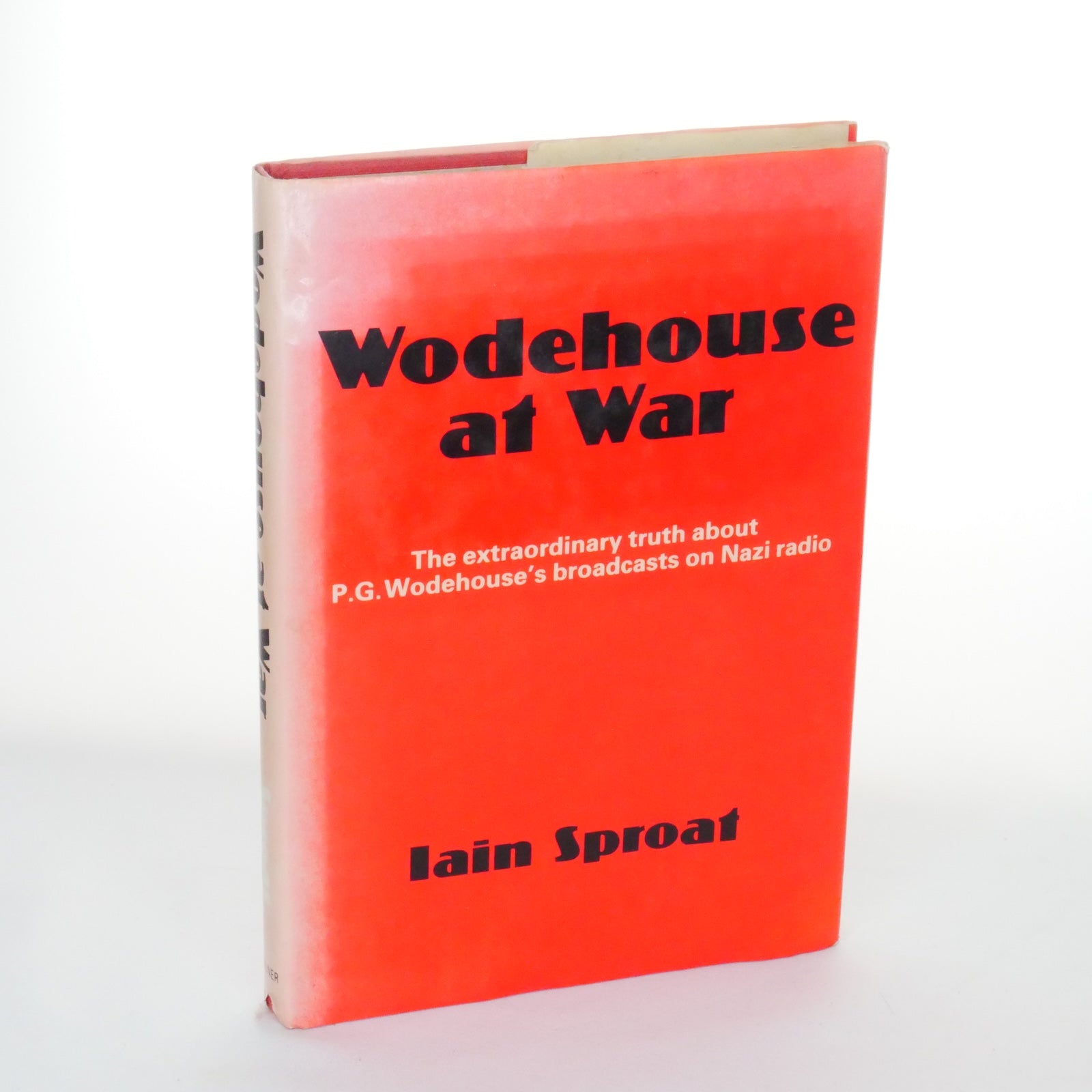 Wodehouse at War – Iain Sproat (Milner, First Edition 1981)