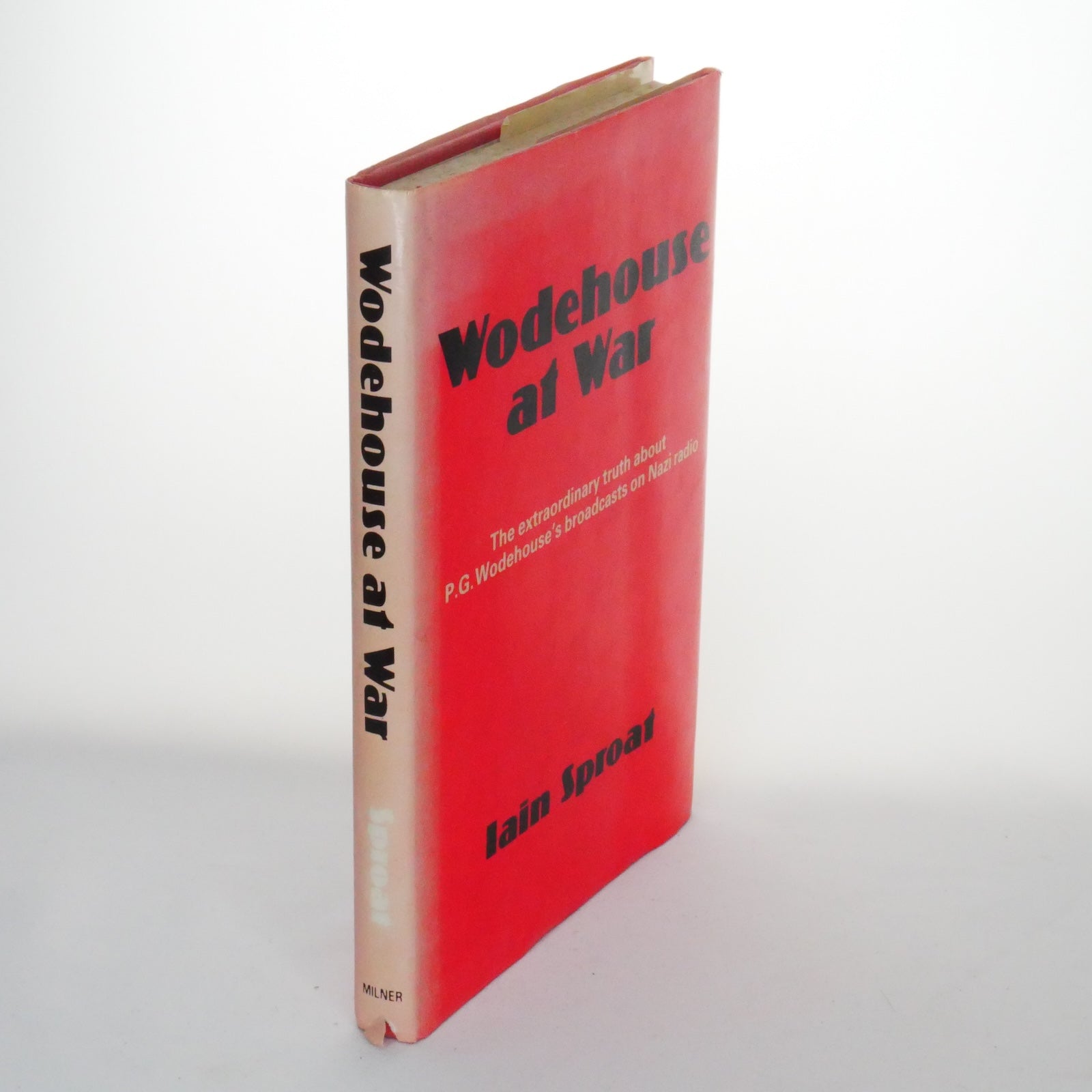 Wodehouse at War – Iain Sproat (Milner, First Edition 1981)